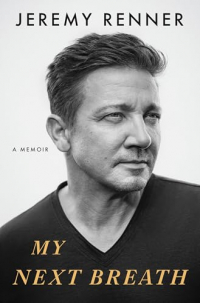 Jeremy Renner - My Next Breath: A Memoir