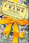 Tim Heald (editor) - A Classic English Crime