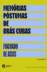MEMÓRIAS PÓSTUMAS DE BRÁS CUBAS