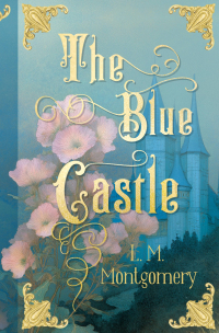 Люси Мод Монтгомери - The Blue Castle