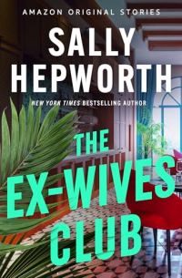 Салли Хэпворс - The Ex-Wives Club