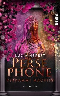Herbst Lucia - Persephone: Verdammt mächtig
