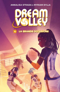 Dream Volley. La grande occasione