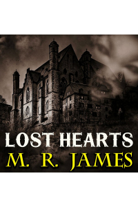 M. R. James - Lost Hearts