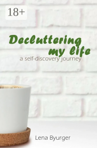 Decluttering my life. A self-discovery journey