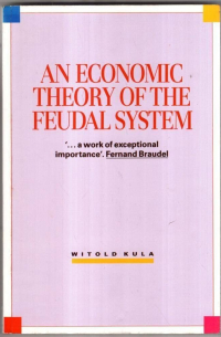 An Economic Theory of the Feudal System: Towards a model of the Polish Economy 1500-1800