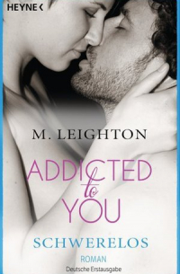 Addicted To You. Schwerelos