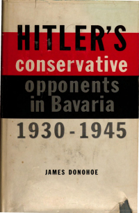 Hitler's conservative opponents in Bavaria 1930-1945