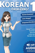 Korean From Zero! 1: Master the Korean Language and Hangul Writing System with Integrated Workbook and Online Course