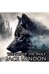 Jack London - The Son of the Wolf