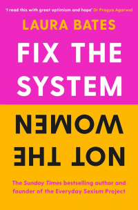 Laura Bates - Fix the System, Not the Women