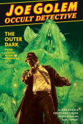 Joe Golem: Occult Detective Volume 2 - The Outer Dark