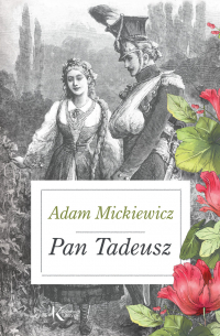 Pan Tadeusz czyli ostatni zajazd na Litwie