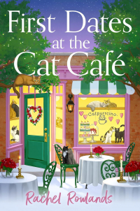 Рэйчел Роулендс - First Dates at the Cat Cafe