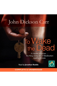 John Dickson Carr - To Wake The Dead