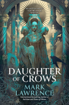 Марк Лоуренс - Daughter of Crows