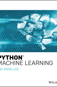 Wei-Meng Lee - Python Machine Learning