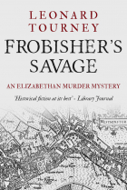 Leonard Tourney - Frobisher's Savage