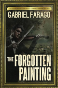 Габриэль Фараго - The Forgotten Painting