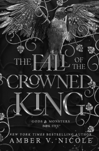 Эмбер Николь - The Fall of the Crowned King