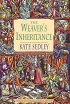 Кейт Седли - The Weaver's Inheritance